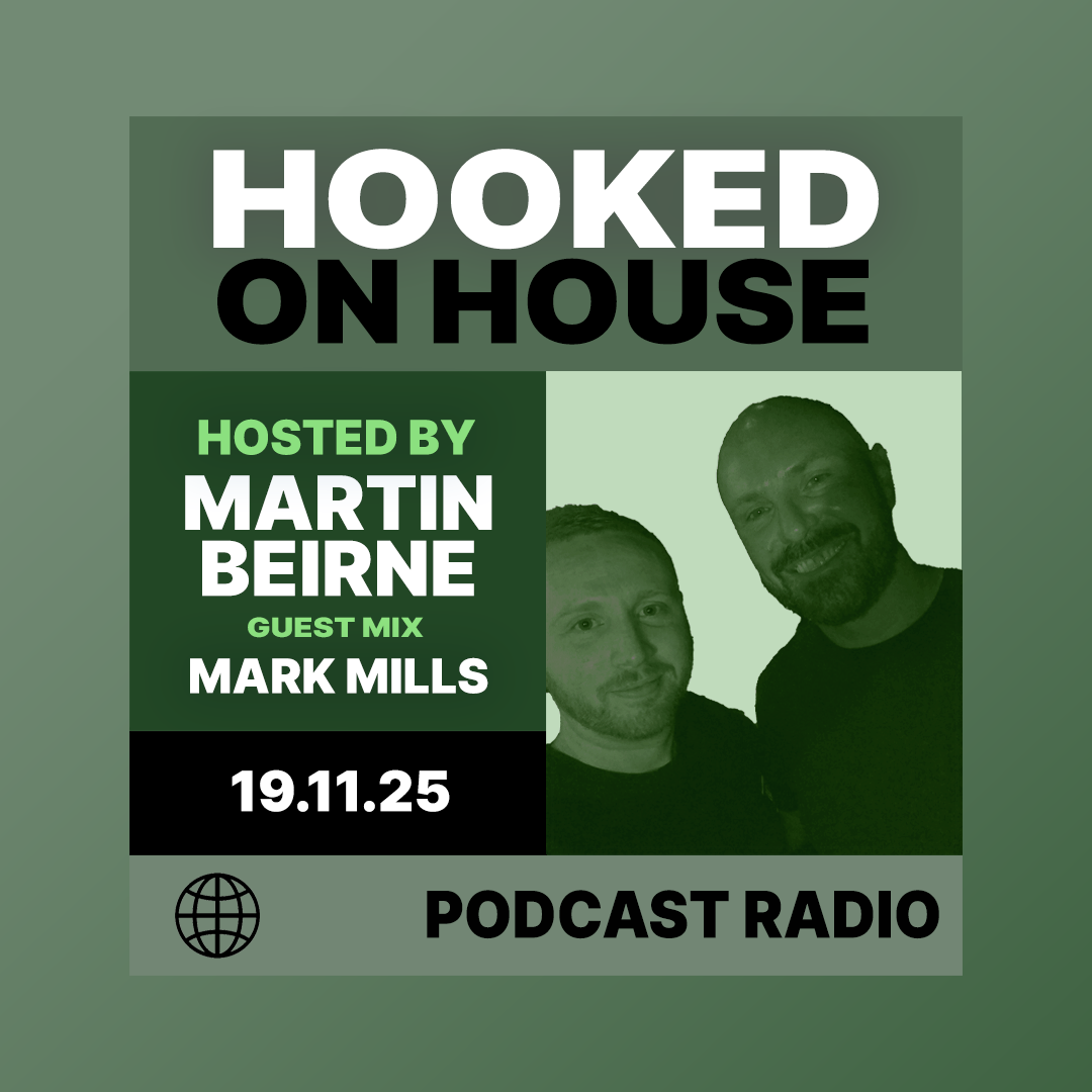 Hooked on House Podcast Radio hosted by Martin Beirne 191125