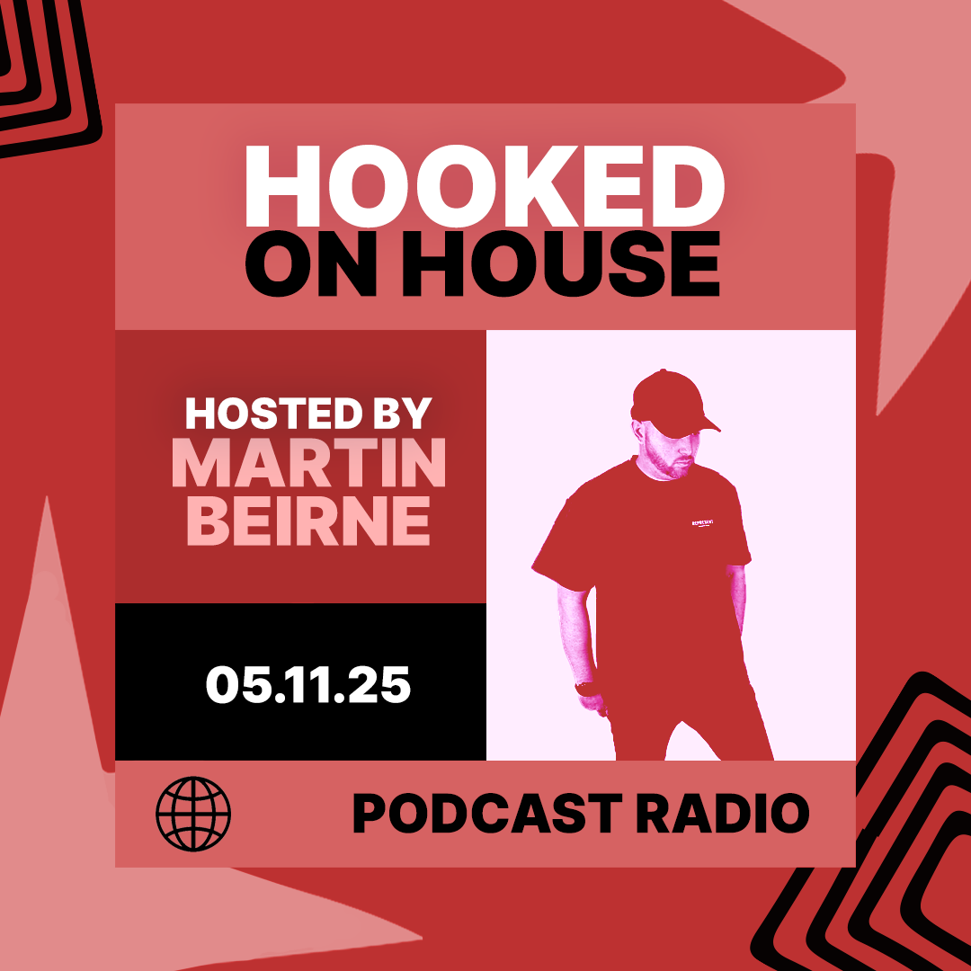 Hooked on House Podcast Radio hosted by Martin Beirne Podcast